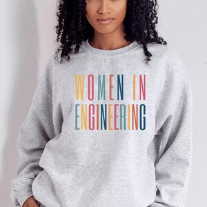 Women in Engineering Sweatshirt, Crewneck Sweatshirt, Female Engineer Sweatshirt, Engineering School Student, Gift For New Engineer