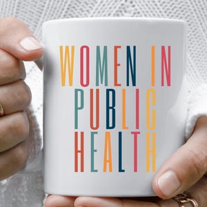 Public Health Mug, Women in Public Health Mug, Public Health Nurse Gift, Epidemiology Gift, Public Health Graduation Gift, MPH Gifts