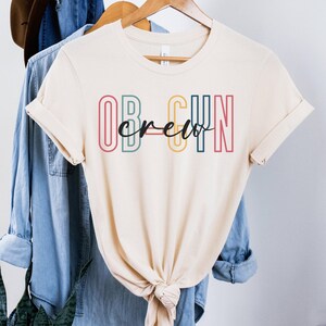 Obstetrics Crew, OB Nurse Team Shirt, OBGYN Crew Shirt, Gynecology Office Team Shirt, OBGYN Nurse Shirt, Future Nurse Practitioner
