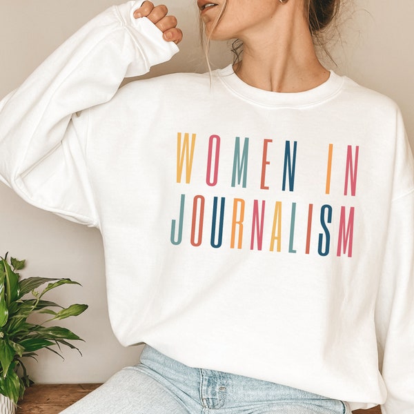 Journalism Gifts, Women in Journalism, Journalist Sweatshirt, Cute Journalism Shirt, Journalism Grad Gift, Reporter Gift, Broadcaster Gift