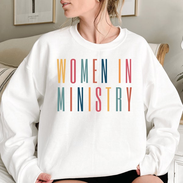 Women in Ministry Sweatshirt, Women of Faith Shirt, Women of the Word Sweatshirt, Theology and Ministry Student Graduate Gift, Faith Shirt