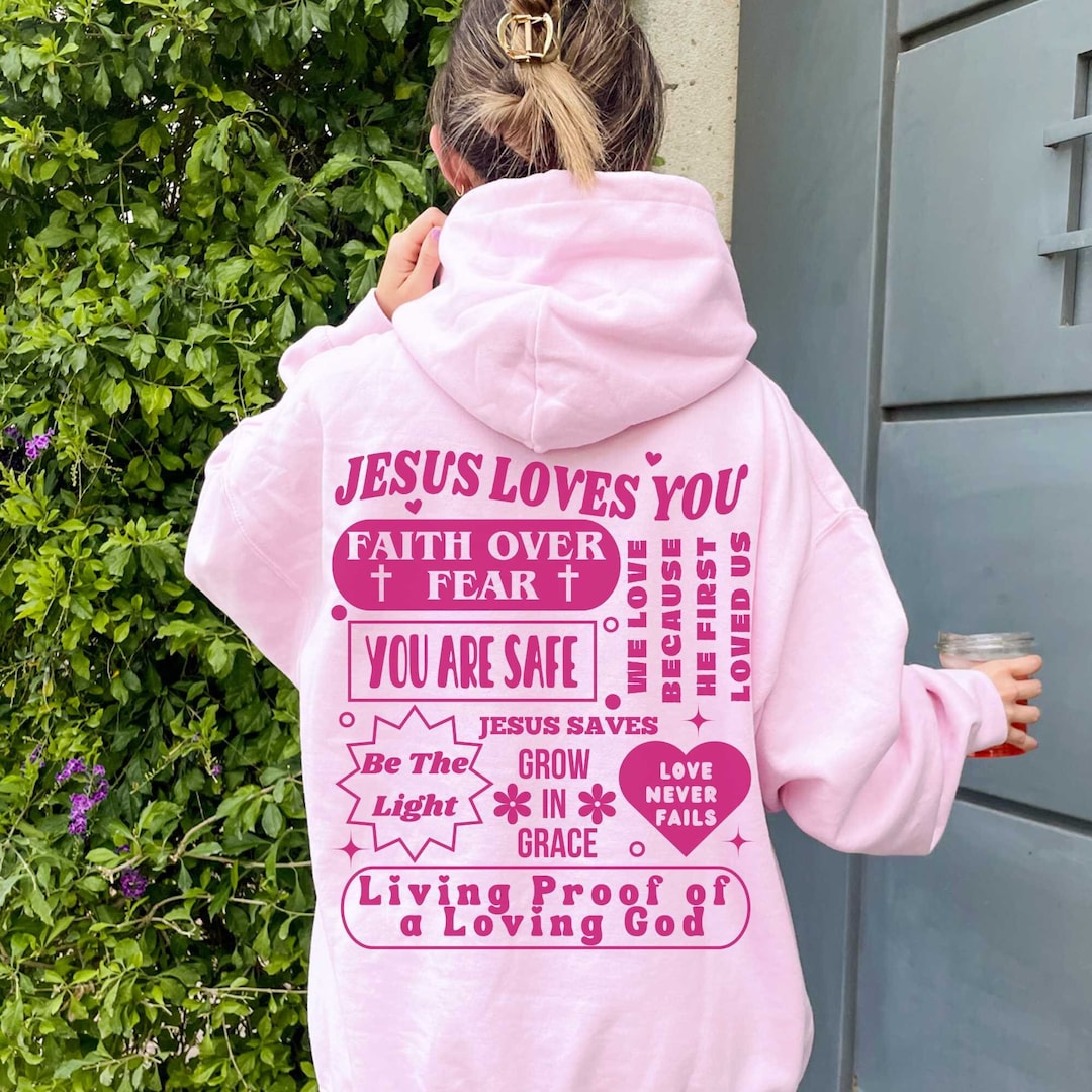 Jesus Loves You Hoodie Faith Over Fear Christian Merch Christian Hoodie ...