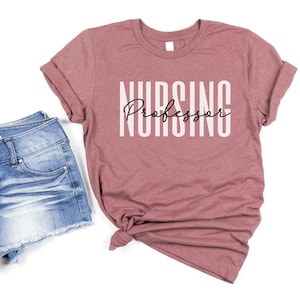 Nursing Professor Shirt, Nurse Professor, Nurse Instructor, Gift for Nurse Professor, Nursing School Appreciation Gift, Nurse Teacher