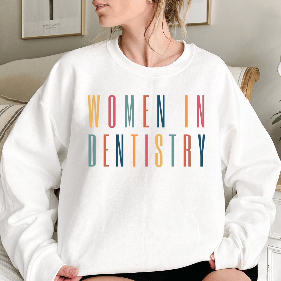 Women in Dentistry, Dental Crewneck Sweatshirt for Dentist, Dental