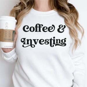 Funny Investing Sweatshirt, Financial Advisor Gift, Finance Gift, Real Estate Investor Shirt, Accounting T-Shirt, Investor Gift, Day Trader