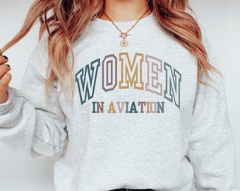 Women in Aviation Sweatshirt, Pilot Sweatshirt, Aviation Gifts for Pilots, Aviation Graduation Gift, Female Pilot Gifts, Future Pilot Gifts
