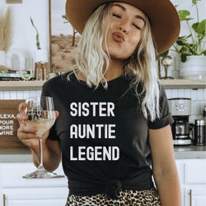 Sister Aunt Legend Shirt, Funny Aunt Shirt, Funny Sister Shirt, Gift for Auntie, Gift for Sister, Baby Reveal Shirt, Future Auntie Shirt