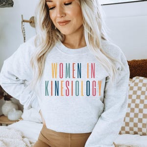 Women in Kinesiology Sweatshirt, Gift for Physical Therapist, Kinesiology Graduate Gift, Future Kinesiologist Gift, Kinesiology Professor