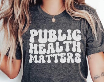 Public Health Matters T-Shirt: MPH Gift, Unisex Jersey Tee