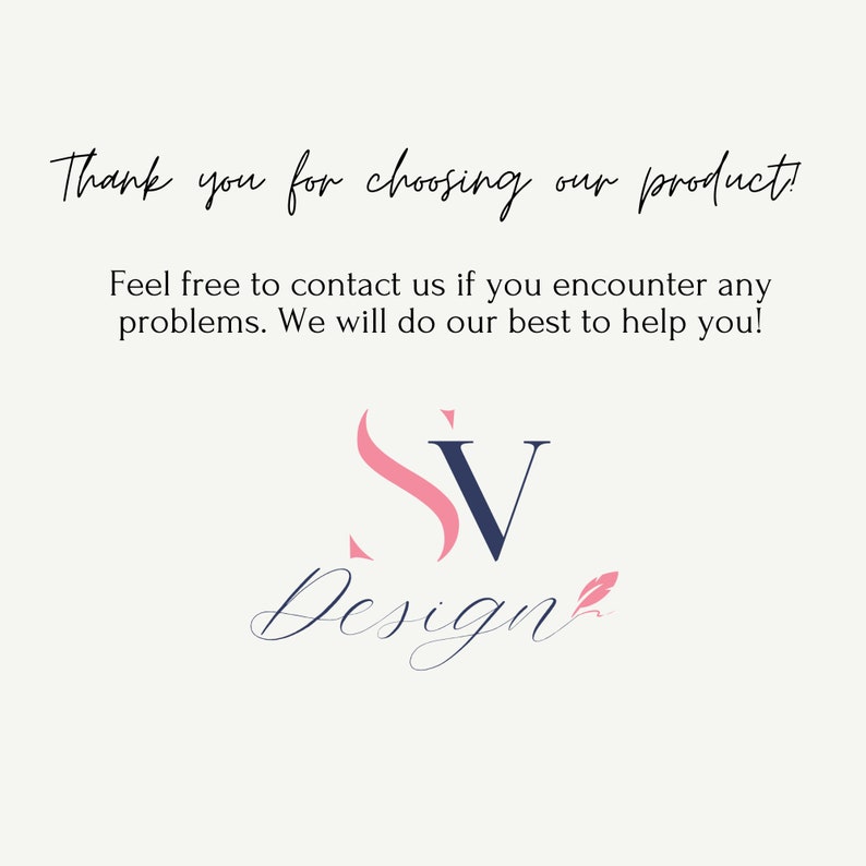 May include: Thank you for choosing our product! Feel free to contact us if you encounter any problems. We will do our best to help you!  SV Design