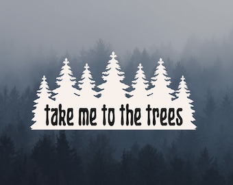 Take Me to the Trees Auto Aufkleber, wasserdichte Vinyl Laptop Dekoration