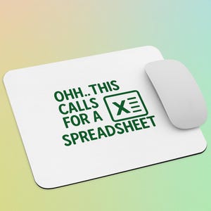 Ohh this calls for a Excel Spreadsheet Funny Mouse pad mat gift