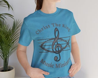 Christ The King (Aqua Blue) Unisex Music Ministry Tee