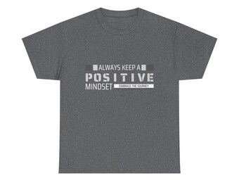 Always Keep A Positive Mindset (Embrace The Journey)