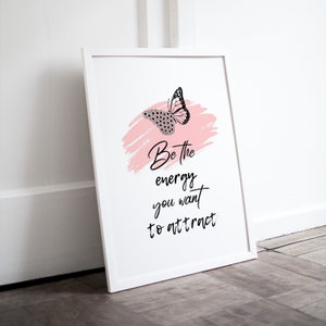 Be The Energy You Want To Attract | Digital Art | Printable Art| Positive Affirmation Art | High-Resolution