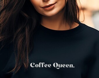 Coffee Queen Embroidered Sweatshirt, Coffee Lovers Gift for Mom Daughter Friend, Coffee Weather Minimalist Sweater