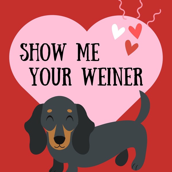 Dirty Dog pun card - valentines day weiner dog dachshund