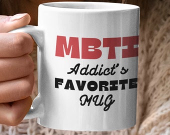 MBTI | Myers Briggs Personality Type | MBTI Addict's Favorite Mug | 16 Personalities | Personality Types | Funny Gift | Nerds and Geeks