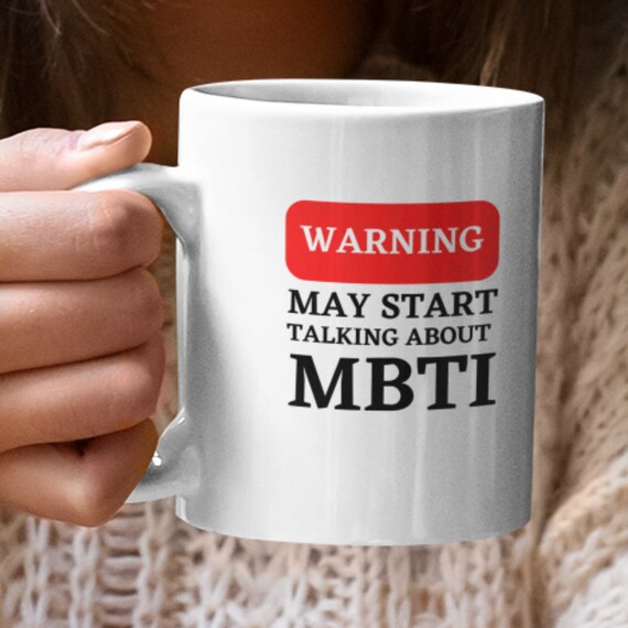 MBTI | Myers Briggs Personality Type | WARNING May Start Talking About MBTI | 16 Personalities | Funny Gift | Nerds and Geeks | Novelty Mug