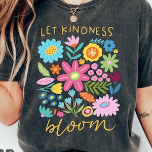 Let Kindness Bloom T-Shirt, Be Cool Be Kind Retro Flowers Shirt, Be Cool Shirt, Inspiration Shirt Women, Be Kind Shirt, Floral Kindness Tee