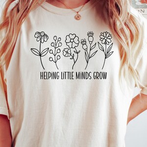Comfort Colors® Helping Little Minds Grow Tee, Custom Teacher Shirt, Kindergarten Shirt,Floral Teacher Shirt, Teacher Appreciation,Preschool