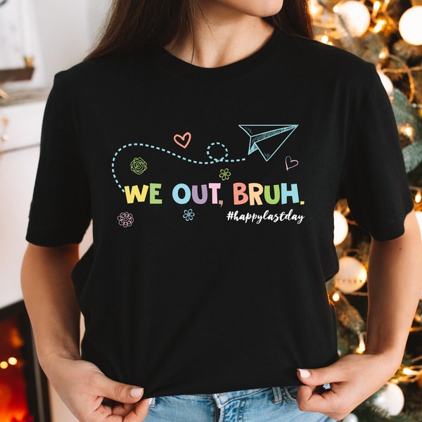 We Out Bruh Happy Last Day of School Shirt, Retro Vintage End Of School Shirt, Teacher Appreciation Shirt, Funny School Tshirt, Student Tee