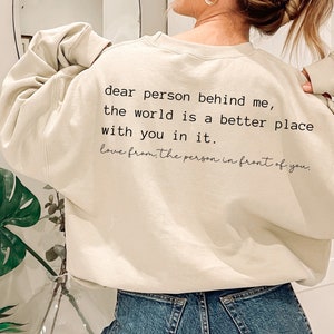 DEAR PERSON Behind Me Sweatshirt, Mental Health Sweatshirt, Inspirational Quotes Sweatshirt, Aesthetic Be Kind Sweatshirt,Word On Back Sweat