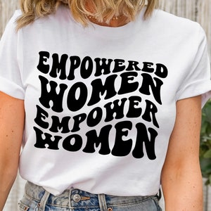 Empowered Women Empower Women Shirt, Female Empowered Women Shirt, Women Empowerment Women Icon Shirt, Feminist Shirt, Girl Power Shirt