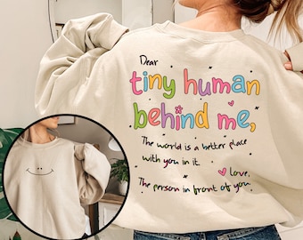 Dear Tiny Humans Behind Me, Teacher Sweatshirt, Inspirational Teacher Gift, Teacher Appreciation,Aesthetic Teacher Sweatshirt,Back To School