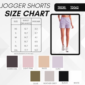 May include: Image of jogger shorts with a size chart. The chart lists sizes XS to 2XL, with waist measurements from 12.7 to 17.7 inches and inseam measurements from 3.3 to 5.3 inches. Color options include charcoal, light pink, nude, lilac, olive, heather grey, black, and white.