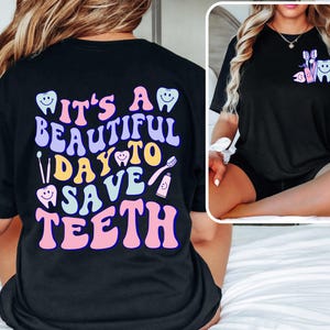 Comfort  It's A Beautiful Day To Save Teeth T Shirt, Dental Hygienist Gift, Dental Assistant Tee, Gift for Dentist, Graduation Gift