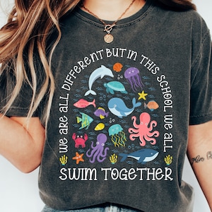 We Are Different But In This School We All Swim Together Shirt, Teacher Shirts, Ocean Animal Outfit,Underwater Sea Turtle Apparel,Animal Tee