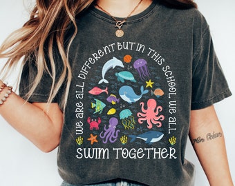 We Are Different But In This School We All Swim Together Shirt, Teacher Shirts, Ocean Animal Outfit,Underwater Sea Turtle Apparel,Animal Tee
