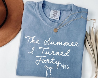 Comfort Colors S Custom 40th Birthday T-shirt ,The Summer I Turned Forty Tee