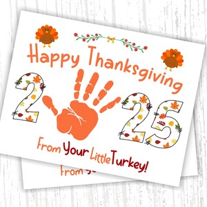May include: Thanksgiving greeting card with the words "Happy Thanksgiving" in orange. The number "25" is decorated with fall leaves. An orange handprint is in the center, with the text "From Your Little Turkey!"