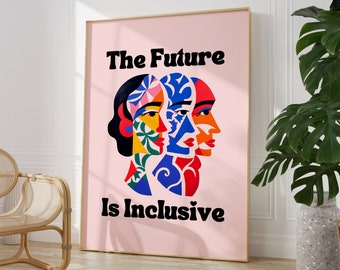 The Future Is inclusive Print, Vielfalt Kunstwerk, feministische Wandkunst, Gay Pride Poster, Womens Geschichtsmonat Poster, Equality Matters Print