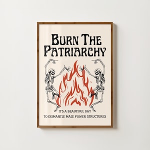 Burn The Patriarchy Print, Feminist Art Print Download, Room Posters Feminist, Smash The Patriarchy, Witchy Print, Feminist Wall Art
