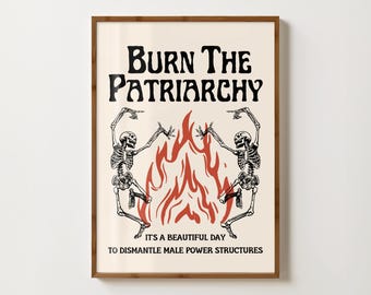 Burn The Patriarchy Print, Feminist Art Print Download, Room Posters Feminist, Smash The Patriarchy, Witchy Print, Feminist Wall Art