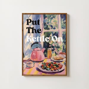 Put The Kettle On Print Kitchen Wall Art Tea Lover Poster Coffee Prints Retro Kitchen Decor Food Painting Trendy Cafe Prints Tea Kettle Art