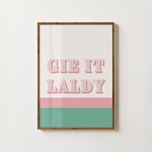 Gie It Laldy Print Scottish Sayings Wall Art Scottish Quote Print Glasgow Print Kitchen Print Funny Scottish Gift Colourful Typography Art