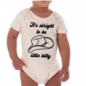 It’s Alright to Be Little Bitty” Infant Onesie – Country Baby Outfit – Cowboy Hat Baby Bodysuit – Western Baby Shower Gift – Unisex