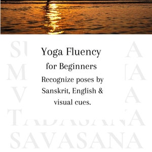 May include: A woman is practicing yoga on a beach at sunset. She is in a standing pose with her arms outstretched and her legs in a split position. The text "Yoga Fluency for Beginners" is visible in the image. The text "Recognize poses by Sanskrit, English & visual cues." is also visible in the image.