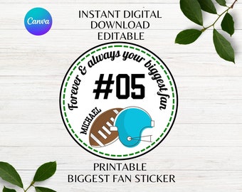 Forever and Always Your Biggest Fan Editable Printable Football Fan Sticker Biggest Fan Tag Button Sticker Canva Template Instant Download