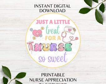 Just a little Treat for a Nurse so Sweet Printable Favor Sticker Nurse Appreciation Tag Printable Nurse Favor Tag Instant Download PNG PDF