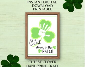 Cutest Clover in the Patch Printable DIY Handprint Clover Craft St. Patrick's Day Digital Holiday Craft Kids Keepsake Classroom Paint Craft