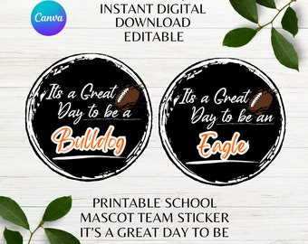 Editable School Team Sticker Printable Football Game Sticker It's a Great Day to Be a Mascot Team Sticker Canva Template Instant Download