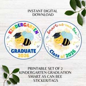 May include: Two circular kindergarten graduation stickers. Each sticker features a cartoon bee wearing a graduation cap. One says "Kindergarten Graduate 2026" and the other says "Class of 2026". The text "Smart as can Bee" is also included.