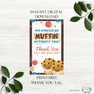 Gracias Etiqueta imprimible Seríamos Muffin sin usted Compañero de trabajo Etiqueta de agradecimiento Maestro Gracias Favor Etiqueta Descarga instantánea PNG PDF
