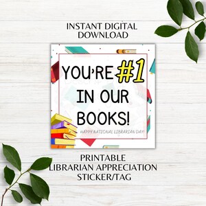 Librarian Appreciation Printable Sticker National Librarian Day Tag Printable Number One in our Books Tag Sticker Instant Download PNG PDF