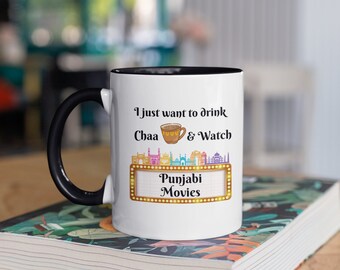 I just want to drink chaa and watch Punjabi movies, Panjabi cinema , Punjabi Movies, Pb Cinema mugs, Pollywood mugs, Punjabi gifts
